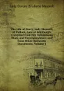 The Life of Darcy, Lady Maxwell, of Pollock, Late of Edinburgh: Compiled from Her Voluminous Diary and Correspondence, and from Other Authentic Documents, Volume 1 - Lady Darcey Brisbane Maxwell