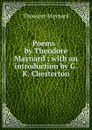 Poems / by Theodore Maynard ; with an introduction by G.K. Chesterton - Theodore Maynard