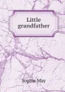 Little grandfather - May Sophie
