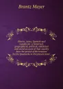 Mexico, Aztec, Spanish and republican: a historical, geographical, political, statistical and social account of that country from the period of the invasion by the Spaniards to the present time; - Brantz Mayer