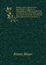 Mexico, Aztec, Spanish and Republican: A Historical, Geographical, Political, Statistical and Social Account of That Country from the Period of the . the Ancient Aztec Empire and Civilization, a - Brantz Mayer