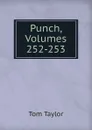 Punch, Volumes 252-253 - Tom Taylor
