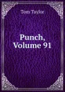 Punch, Volume 91 - Tom Taylor