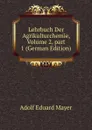 Lehrbuch Der Agrikulturchemie, Volume 2,.part 1 (German Edition) - Adolf Eduard Mayer