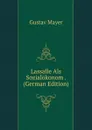 Lassalle Als Sozialokonom . (German Edition) - Gustav Mayer