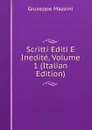 Scritti Editi E Inedite, Volume 1 (Italian Edition) - Mazzini Giuseppe
