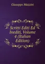 Scritti Editi Ed Inediti, Volume 4 (Italian Edition) - Mazzini Giuseppe