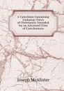 A Catechism Containing Unitarian Views of Christianity Intended for an Advanced Class of Catechumens - Joseph McAlister