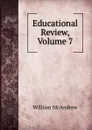 Educational Review, Volume 7 - William McAndrew