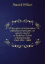 Philosopher of information: oral history transcript : an eclectic imprint on Berkeley.s School of Librarianship, 1965-1991 / 2000 - Patrick Wilson