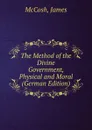 The Method of the Divine Government, Physical and Moral (German Edition) - James McCosh
