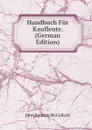 Handbuch Fur Kaufleute. (German Edition) - John Ramsay McCulloch