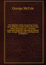 The Religion of Our Literature: Essays Upon Thomas Carlyle, Robert Browning, Alfred Tennyson, Etc., Including Criticisms Upon the Theology of George Eliot, George Macdonald, and Robertson of Brighton - George McCrie