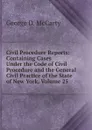 Civil Procedure Reports: Containing Cases Under the Code of Civil Procedure and the General Civil Practice of the State of New York, Volume 25 - George D. McCarty