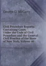 Civil Procedure Reports: Containing Cases Under the Code of Civil Procedure and the General Civil Practice of the State of New York, Volume 40 - George D. McCarty