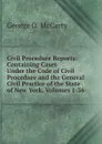 Civil Procedure Reports: Containing Cases Under the Code of Civil Procedure and the General Civil Practice of the State of New York, Volumes 1-36 - George D. McCarty