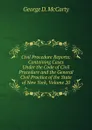 Civil Procedure Reports: Containing Cases Under the Code of Civil Procedure and the General Civil Practice of the State of New York, Volume 20 - George D. McCarty