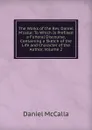 The Works of the Rev. Daniel M.calla: To Which Is Prefixed a Funeral Discourse, Containing a Sketch of the Life and Character of the Author, Volume 2 - Daniel McCalla