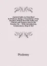 Ancient India As Described by Ptolemy: Being a Translation of the Chapters Which Describe India and Central and Eastern Asia in the Treatise On . : With Introduction, Commentary, Map of Ind - Ptolemy