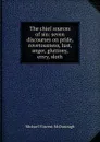 The chief sources of sin: seven discourses on pride, covetousness, lust, anger, gluttony, envy, sloth - Michael Vincent McDonough