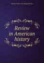 Review in American history - Edward P. [from old catalog] McGlone