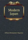 Modern Japan - William Montgomery McGovern