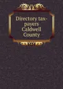 Directory tax-payers Caldwell County - 
