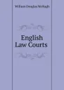 English Law Courts . - William Douglas McHugh