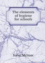 The elements of hygiene for schools - Isabel McIsaac