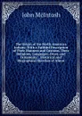 The Origin of the North American Indians: With a Faithful Description of Their Manners and Customs, Their Religions, Languages, Dress, and Ornaments: . Historical and Biographical Sketches of Almos - John McIntosh