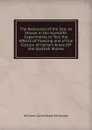 The Resources of the Sea: As Shown in the Scientific Experiments to Test the Effects of Trawling and of the Closure of Certain Areas Off the Scottish Shores - William Carmichael McIntosh