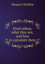 Food values, what they are, and how to calculate them - Margaret McKillop