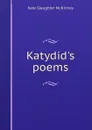 Katydid.s poems - Kate Slaughter McKinney