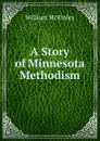 A Story of Minnesota Methodism - William McKinley