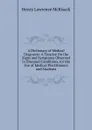 A Dictionary of Medical Diagnosis: A Treatise On the Signs and Symptoms Observed in Diseased Conditions, for the Use of Medical Practitioners and Students - Henry Lawrence McKisack