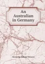 An Australian in Germany - Alexander Duncan Mclaren