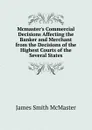 Mcmaster.s Commercial Decisions Affecting the Banker and Merchant from the Decisions of the Highest Courts of the Several States - James Smith McMaster