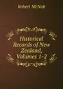 Historical Records of New Zealand, Volumes 1-2 - Robert McNab