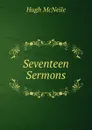 Seventeen Sermons - Hugh McNeile