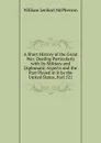 A Short History of the Great War: Dealing Particularly with Its Military and Diplomatic Aspects and the Part Played in It by the United States, Part 521 - William Lenhart McPherson