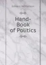 Hand-Book of Politics - Edward McPherson