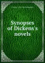 Synopses of Dickens.s novels - J Walker 1874-1960 McSpadden