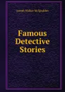 Famous Detective Stories - Joseph Walker McSpadden