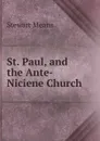 St. Paul, and the Ante-Niciene Church - Stewart Means