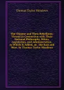 The Chinese and Their Rebellions: Viewed in Connection with Their National Philosophy, Ethics, Legislation, and Administration. to Which Is Added, an . the East and West. by Thomas Taylor Meadows - Thomas Taylor Meadows