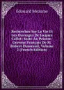 Recherches Sur La Vie Et Les Ouvrages De Jacques Callot: Suite Au Peintre-Graveur Francais De M. Robert-Dumesnil, Volume 2 (French Edition) - Édouard Meaume