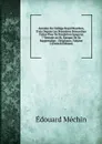 Annales Du College Royal Bourbon, D.aix Depuis Les Premieres Demarches Faites Pour Sa Fondation Jusqu.au 7 Ventose an Iii, Epoque De Sa Suppression: . Originaux, Volume 2 (French Edition) - Édouard Méchin