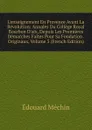 L.enseignement En Provence Avant La Revolution: Annales Du College Royal Bourbon D.aix, Depuis Les Premieres Demarches Faites Pour Sa Fondation . Originaux, Volume 3 (French Edition) - Édouard Méchin