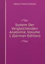 System Der Vergleichenden Anatomie, Volume 1 (German Edition) - Johann Friedrich Meckel
