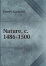 Nature, c. 1486-1500 - Henry Medwall